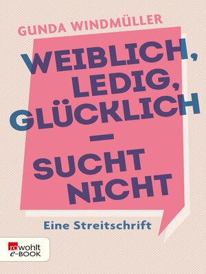 cover image of Weiblich, ledig, glücklich--sucht nicht